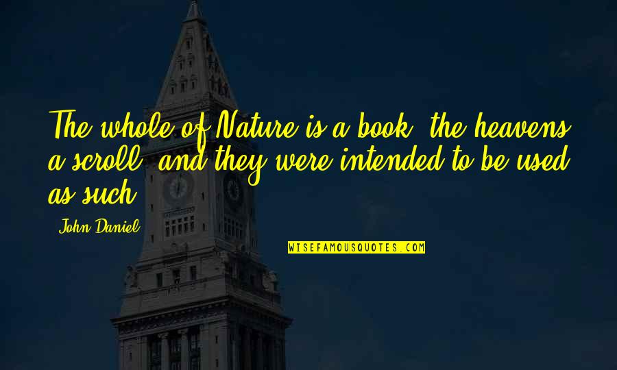 Supermoms Bakery Quotes By John Daniel: The whole of Nature is a book, the Supermoms Bakery Quotes By John Daniel: The whole of Nature is a book, the