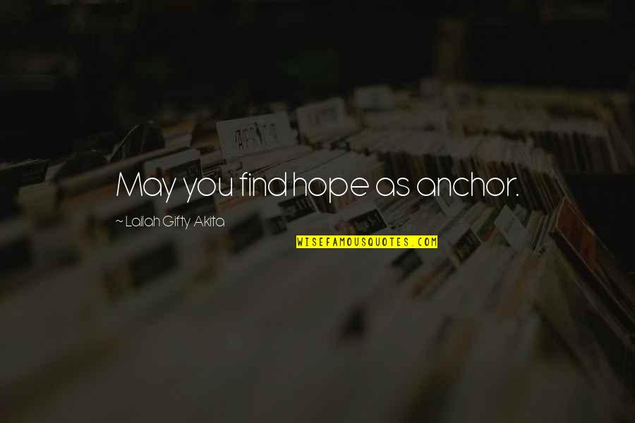 Supernatural Appointment In Samarra Quotes By Lailah Gifty Akita: May you find hope as anchor.