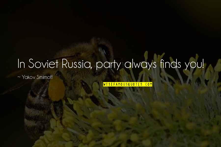 Supernatural Best Lucifer Quotes By Yakov Smirnoff: In Soviet Russia, party always finds you! Supernatural Best Lucifer Quotes By Yakov Smirnoff: In Soviet Russia, party always finds you!
