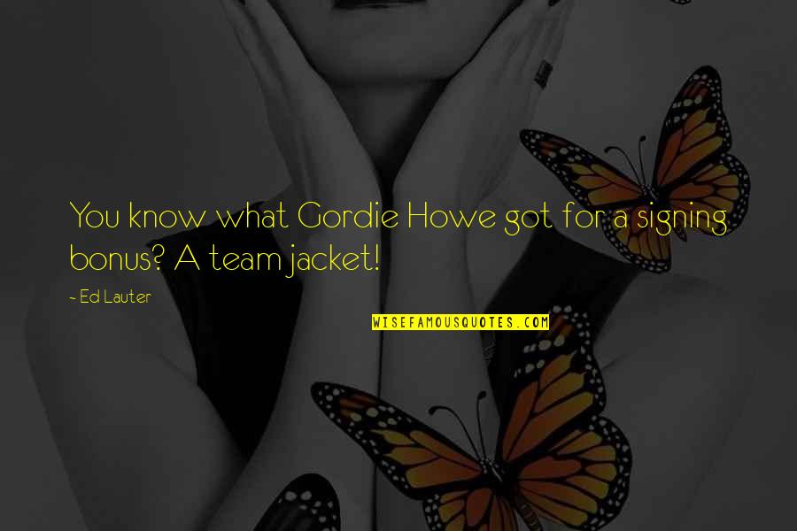 Supernatural Dean Cas Quotes By Ed Lauter: You know what Gordie Howe got for a Supernatural Dean Cas Quotes By Ed Lauter: You know what Gordie Howe got for a