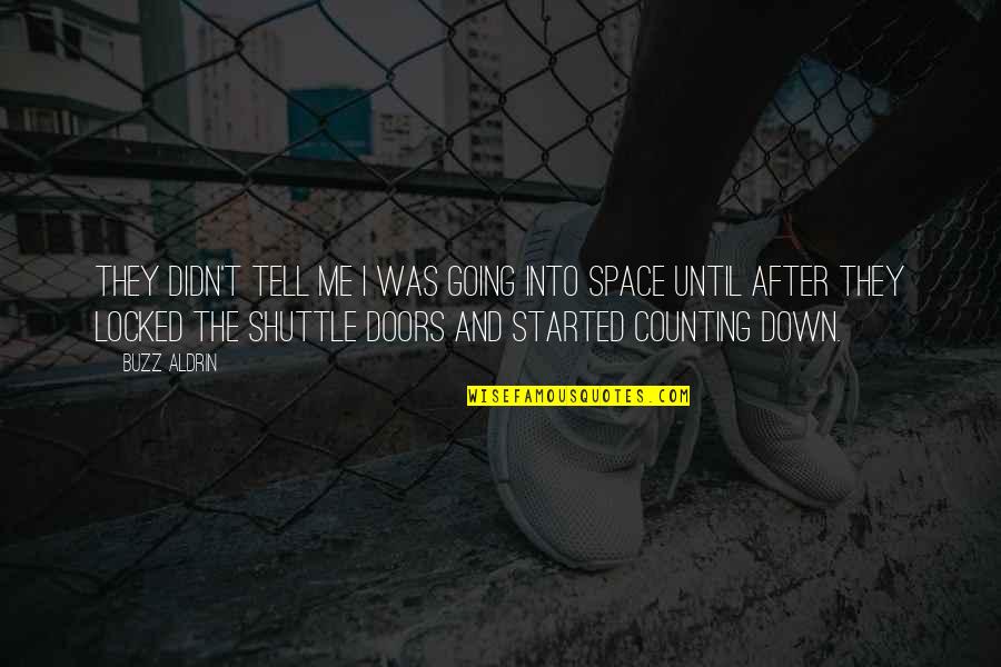 Supernatural Horror Stories Quotes By Buzz Aldrin: They didn't tell me I was going into