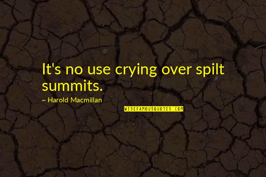 Supernatural Lucifer Funny Quotes By Harold Macmillan: It's no use crying over spilt summits. Supernatural Lucifer Funny Quotes By Harold Macmillan: It's no use crying over spilt summits.