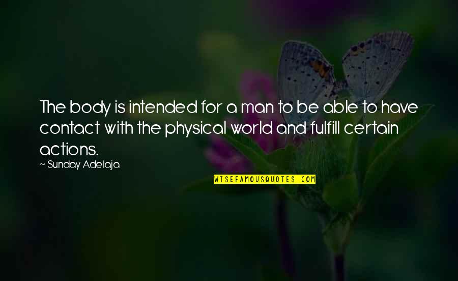Supernatural Lucifer Quotes By Sunday Adelaja: The body is intended for a man to Supernatural Lucifer Quotes By Sunday Adelaja: The body is intended for a man to