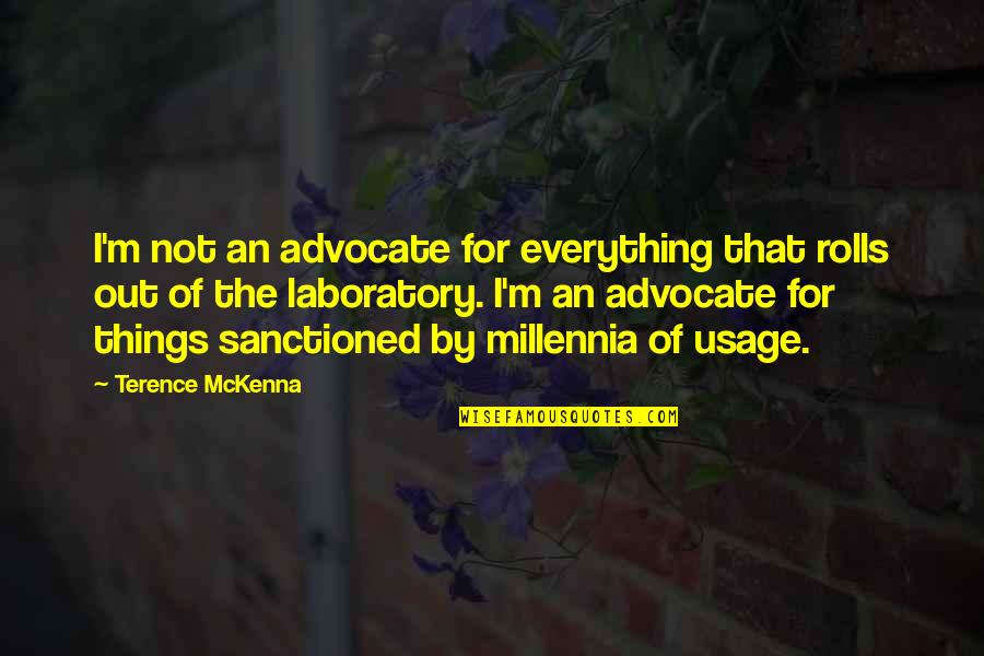 Supernatural Season 2 Episode 13 Quotes By Terence McKenna: I'm not an advocate for everything that rolls