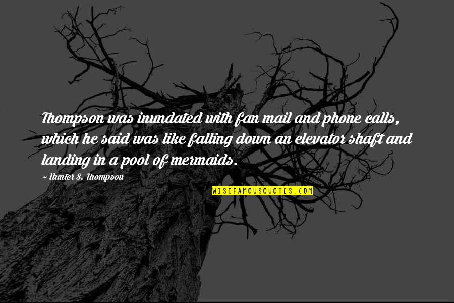 Supernatural Series Quotes By Hunter S. Thompson: Thompson was inundated with fan mail and phone Supernatural Series Quotes By Hunter S. Thompson: Thompson was inundated with fan mail and phone