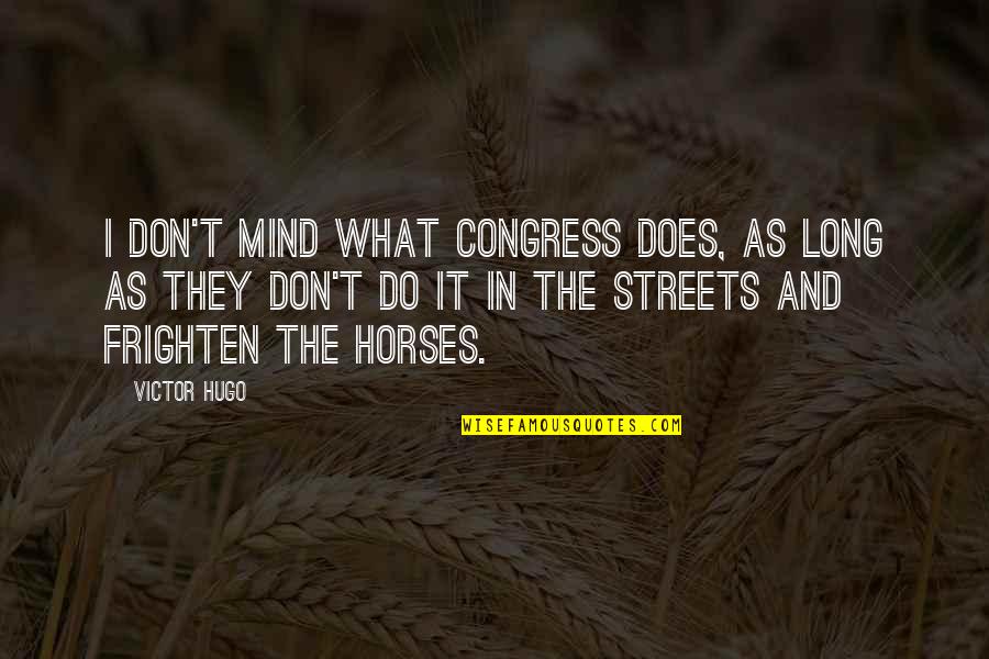 Supernatural The Man Who Would Be King Castiel Quotes By Victor Hugo: I don't mind what Congress does, as long