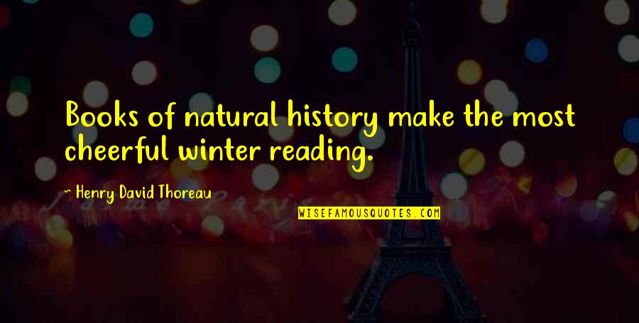 Supernatural Tv Show Funny Quotes By Henry David Thoreau: Books of natural history make the most cheerful