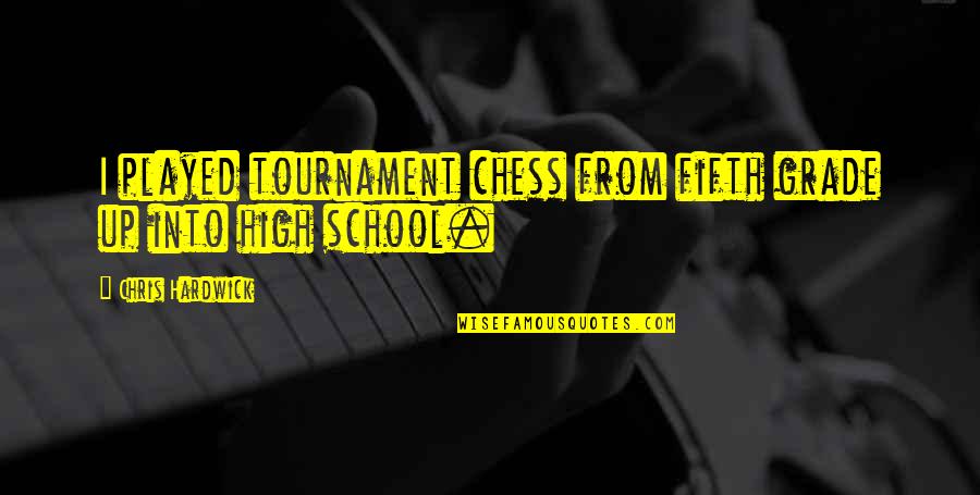 Supernaturalism Synonym Quotes By Chris Hardwick: I played tournament chess from fifth grade up Supernaturalism Synonym Quotes By Chris Hardwick: I played tournament chess from fifth grade up