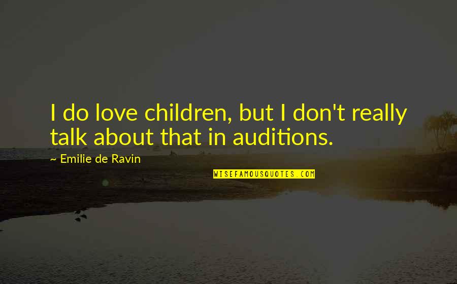 Supernormal Profits Quotes By Emilie De Ravin: I do love children, but I don't really