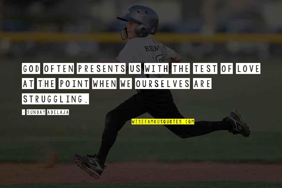 Superquick West Quotes By Sunday Adelaja: God often presents us with the test of Superquick West Quotes By Sunday Adelaja: God often presents us with the test of