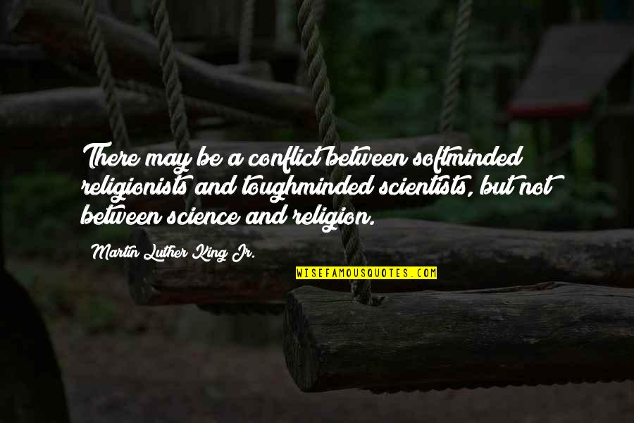 Supersize Me Worksheet Quotes By Martin Luther King Jr.: There may be a conflict between softminded religionists Supersize Me Worksheet Quotes By Martin Luther King Jr.: There may be a conflict between softminded religionists