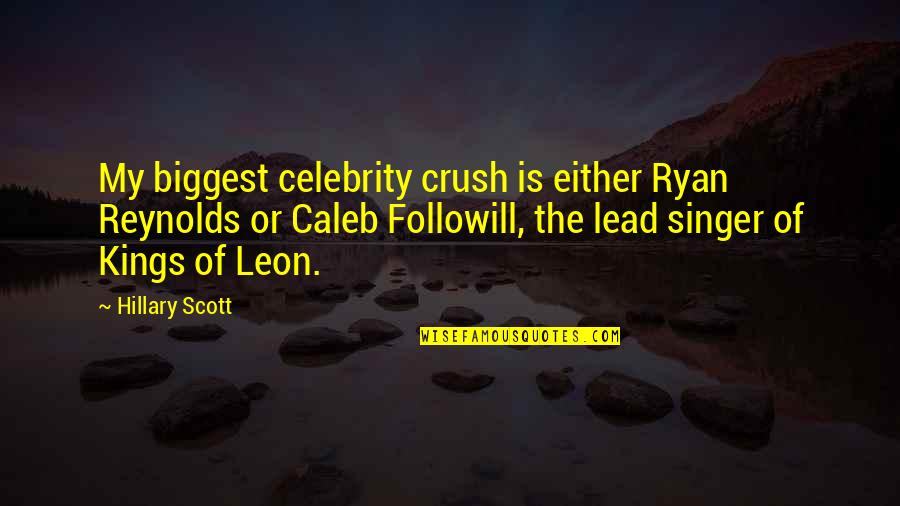 Supersizing Quotes By Hillary Scott: My biggest celebrity crush is either Ryan Reynolds