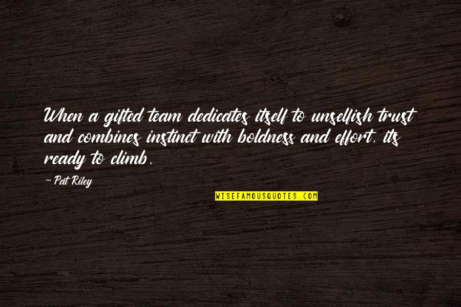 Superspeed Wheels Quotes By Pat Riley: When a gifted team dedicates itself to unselfish