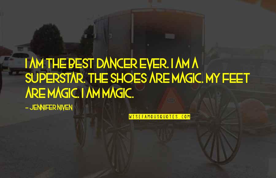 Superstar Quotes By Jennifer Niven: I am the best dancer ever. I am