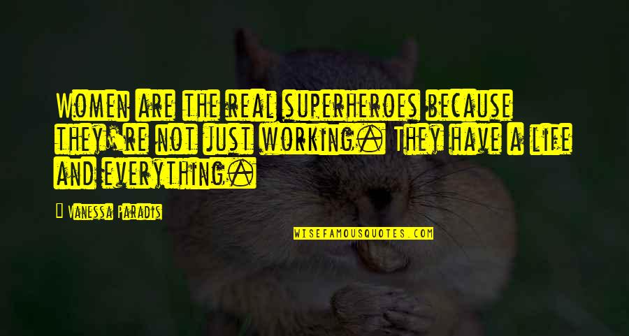 Superstar The Song Quotes By Vanessa Paradis: Women are the real superheroes because they're not