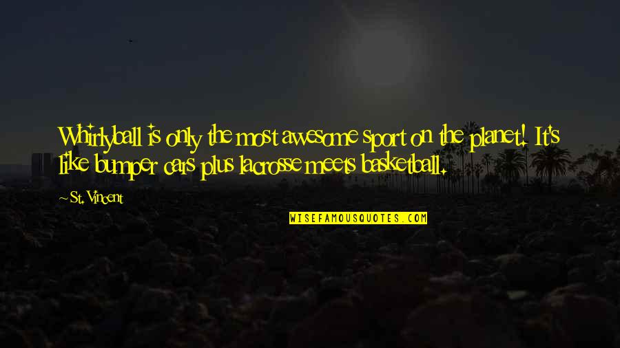 Superstar The Temptations Quotes By St. Vincent: Whirlyball is only the most awesome sport on