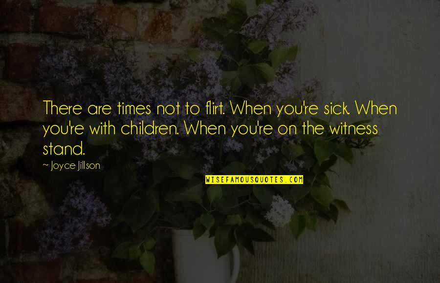 Supersticiones Quotes By Joyce Jillson: There are times not to flirt. When you're
