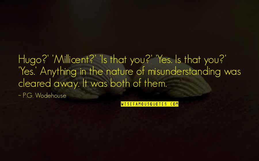 Supersticiosos Quotes By P.G. Wodehouse: Hugo?' 'Millicent?' 'Is that you?' 'Yes. Is that Supersticiosos Quotes By P.G. Wodehouse: Hugo?' 'Millicent?' 'Is that you?' 'Yes. Is that