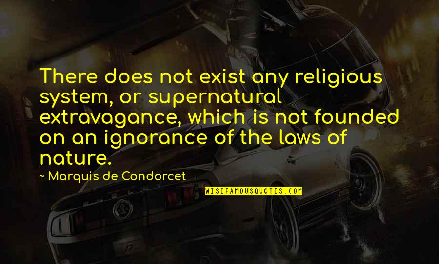 Superstorm Quotes By Marquis De Condorcet: There does not exist any religious system, or Superstorm Quotes By Marquis De Condorcet: There does not exist any religious system, or