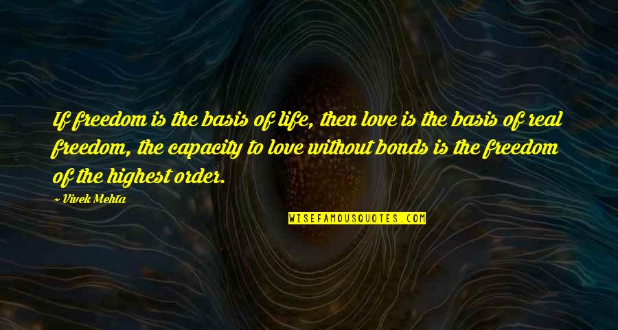 Superstrong Youtube Quotes By Vivek Mehta: If freedom is the basis of life, then