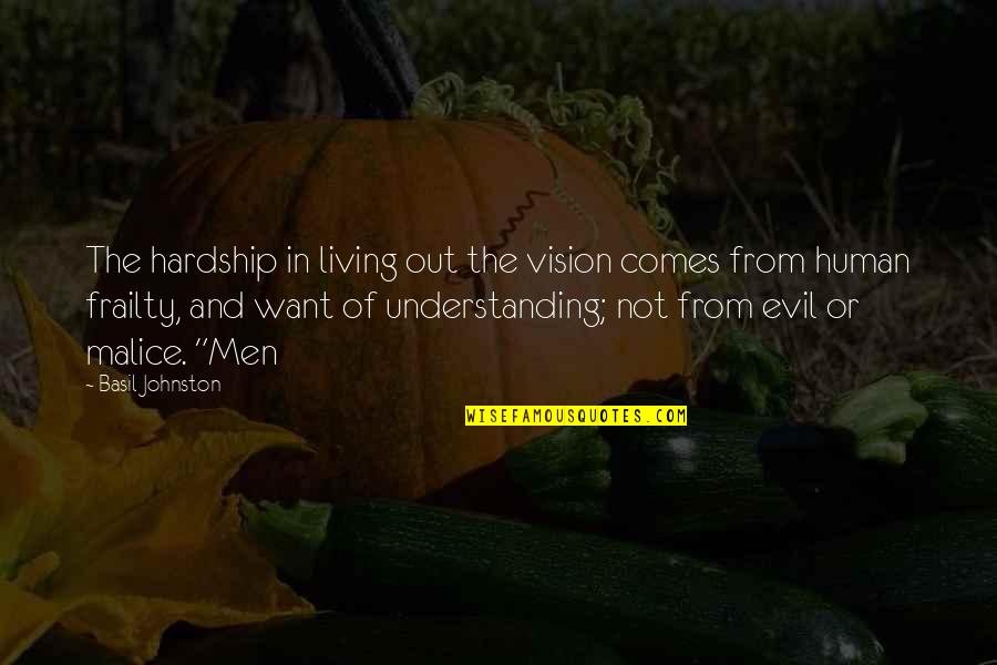 Supertramp Youtube Quotes By Basil Johnston: The hardship in living out the vision comes