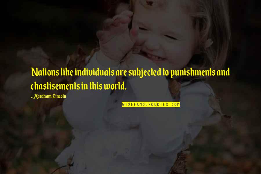 Supervielle Seguros Quotes By Abraham Lincoln: Nations like individuals are subjected to punishments and Supervielle Seguros Quotes By Abraham Lincoln: Nations like individuals are subjected to punishments and