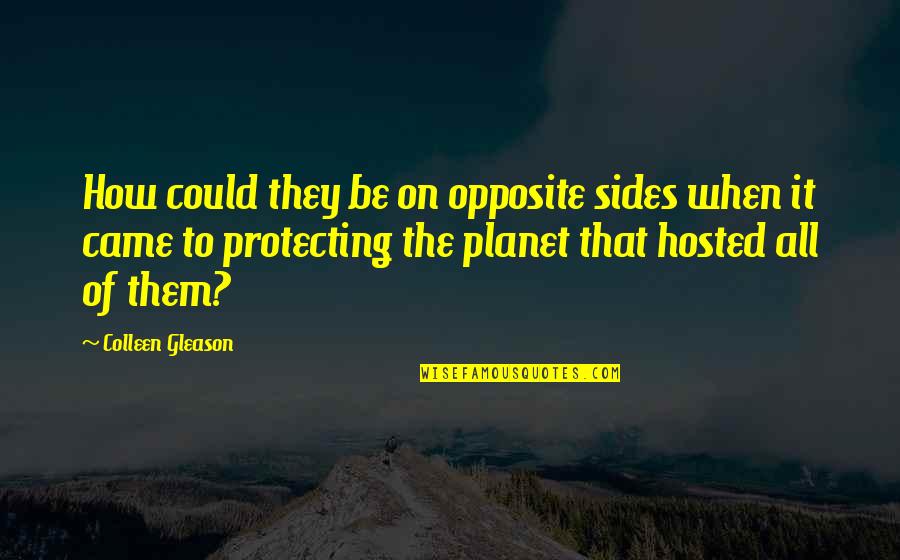 Supervisions Quotes By Colleen Gleason: How could they be on opposite sides when