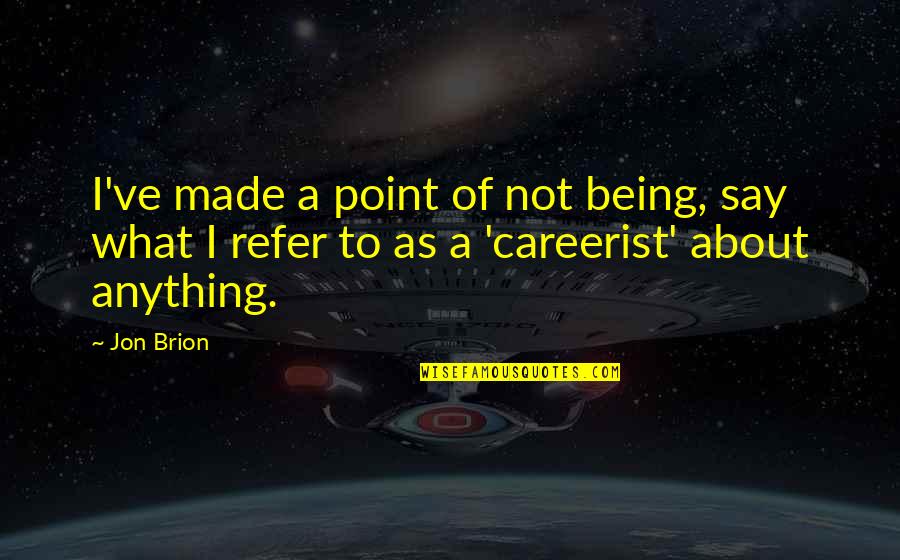 Supervisor Motivational Quotes By Jon Brion: I've made a point of not being, say