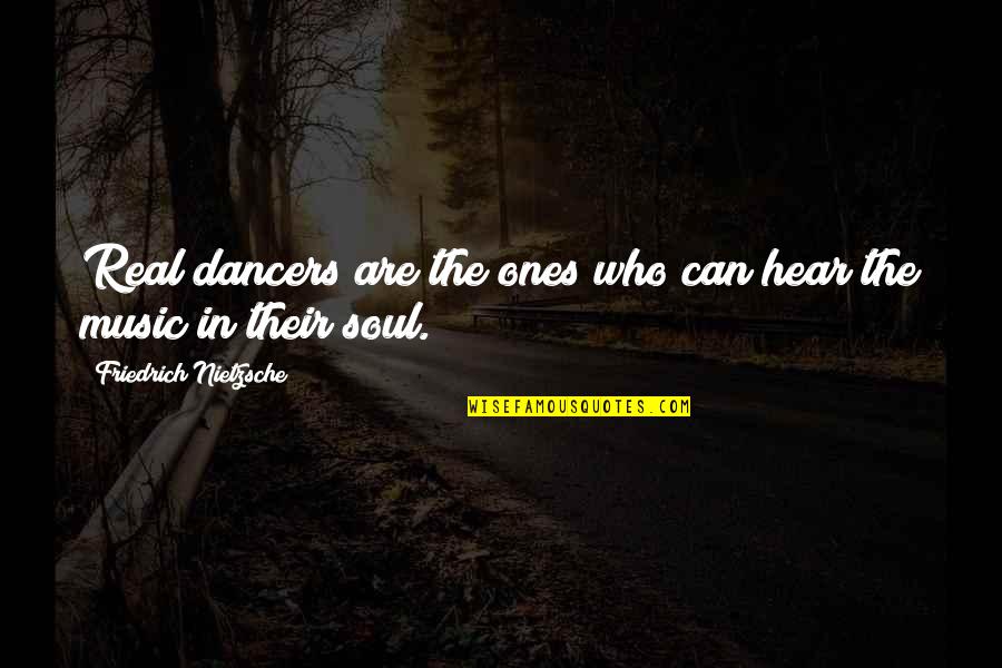 Superweapons Of The Ancient Quotes By Friedrich Nietzsche: Real dancers are the ones who can hear
