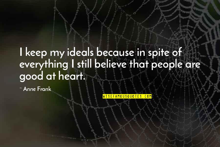 Superwholock Quotes By Anne Frank: I keep my ideals because in spite of