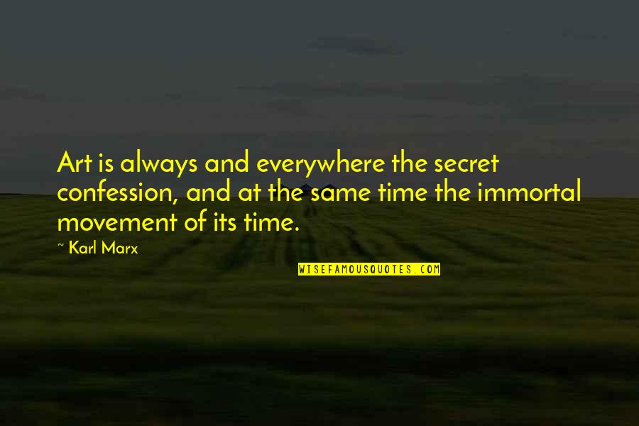 Supiera Conjugation Quotes By Karl Marx: Art is always and everywhere the secret confession, Supiera Conjugation Quotes By Karl Marx: Art is always and everywhere the secret confession,