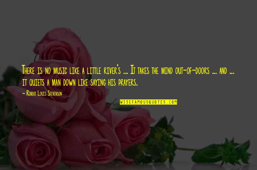 Supimpa Cal Ados Quotes By Robert Louis Stevenson: There is no music like a little river's