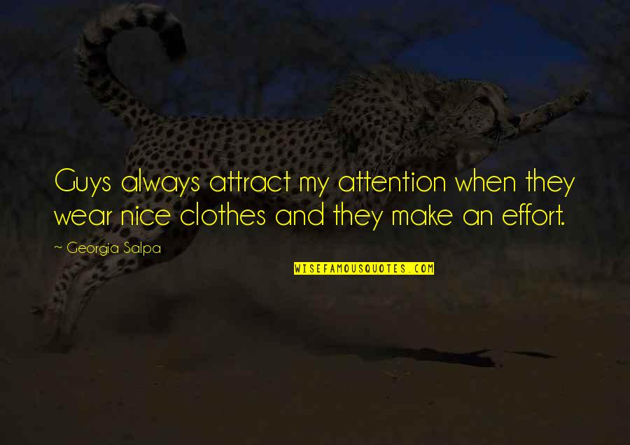 Supina Quotes By Georgia Salpa: Guys always attract my attention when they wear Supina Quotes By Georgia Salpa: Guys always attract my attention when they wear