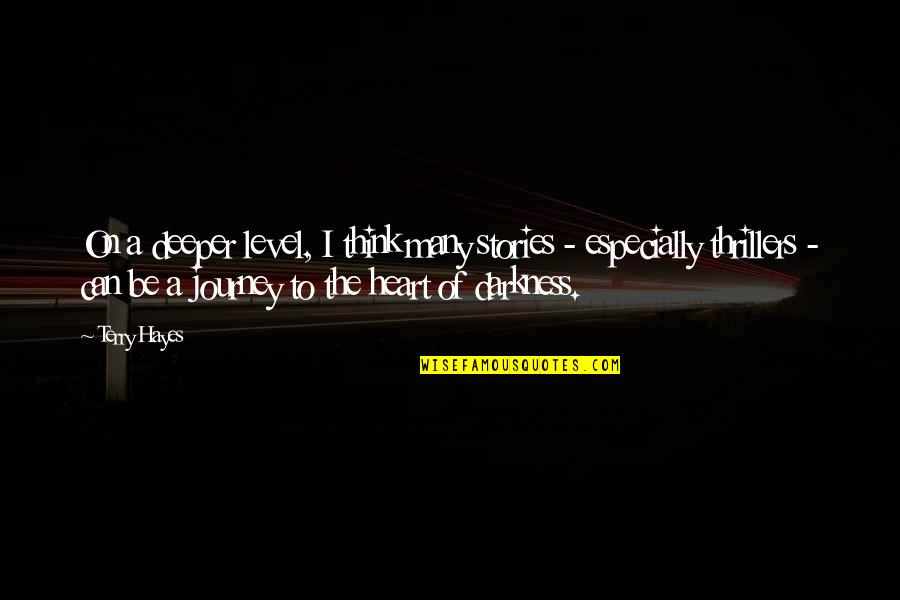 Supina Quotes By Terry Hayes: On a deeper level, I think many stories Supina Quotes By Terry Hayes: On a deeper level, I think many stories