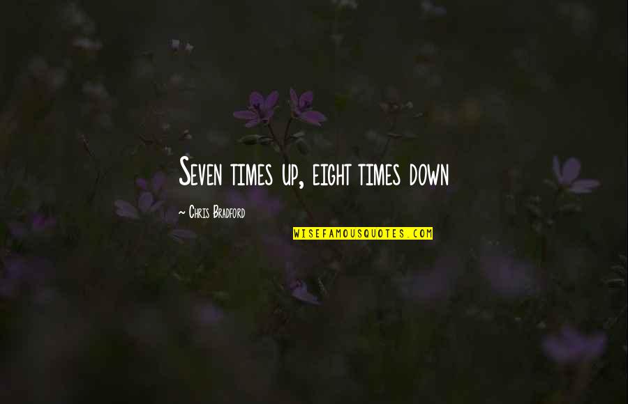 Supit Urang Quotes By Chris Bradford: Seven times up, eight times down Supit Urang Quotes By Chris Bradford: Seven times up, eight times down