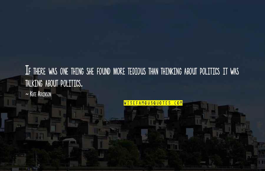 Supitos Quotes By Kate Atkinson: If there was one thing she found more Supitos Quotes By Kate Atkinson: If there was one thing she found more