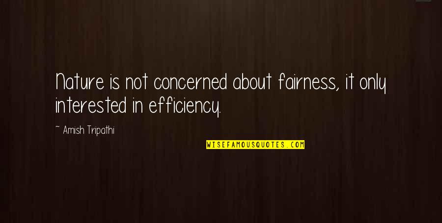 Suplado Tagalog Quotes By Amish Tripathi: Nature is not concerned about fairness, it only