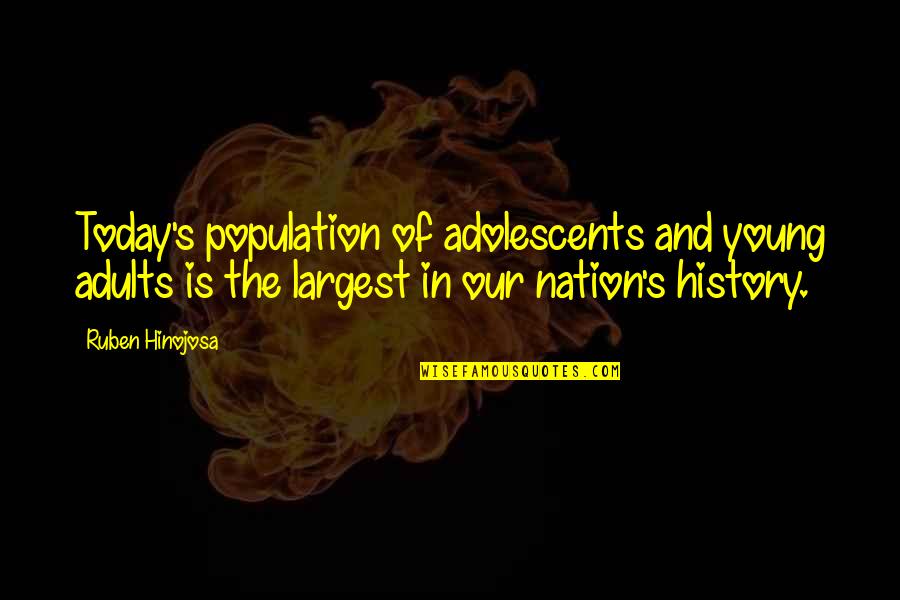 Suplico Spanish Quotes By Ruben Hinojosa: Today's population of adolescents and young adults is Suplico Spanish Quotes By Ruben Hinojosa: Today's population of adolescents and young adults is