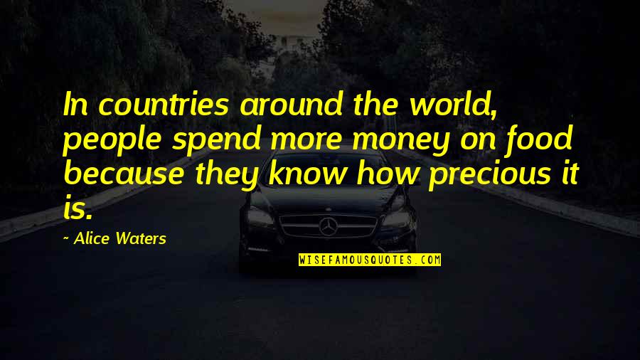Suponer Definicion Quotes By Alice Waters: In countries around the world, people spend more Suponer Definicion Quotes By Alice Waters: In countries around the world, people spend more
