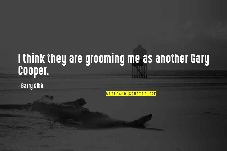 Suponer In English Quotes By Barry Gibb: I think they are grooming me as another