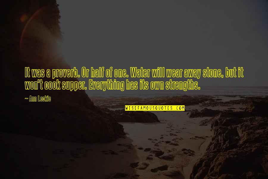 Supper's Quotes By Ann Leckie: It was a proverb. Or half of one.