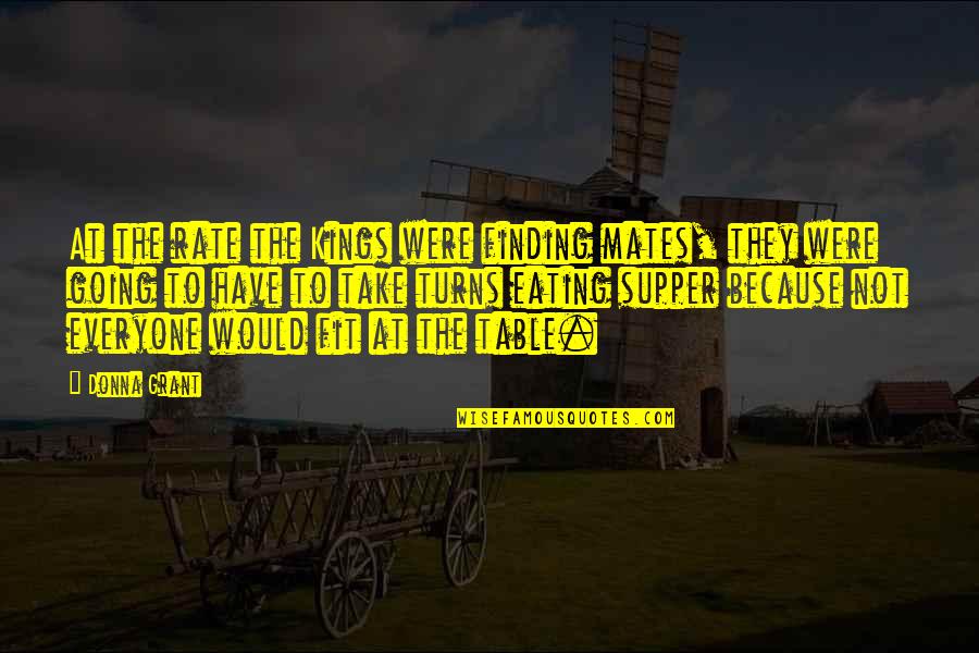 Supper's Quotes By Donna Grant: At the rate the Kings were finding mates,