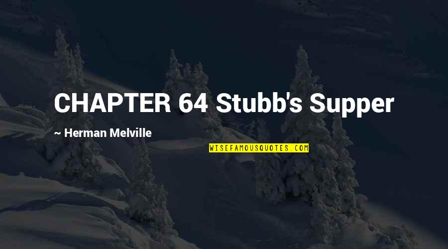 Supper's Quotes By Herman Melville: CHAPTER 64 Stubb's Supper