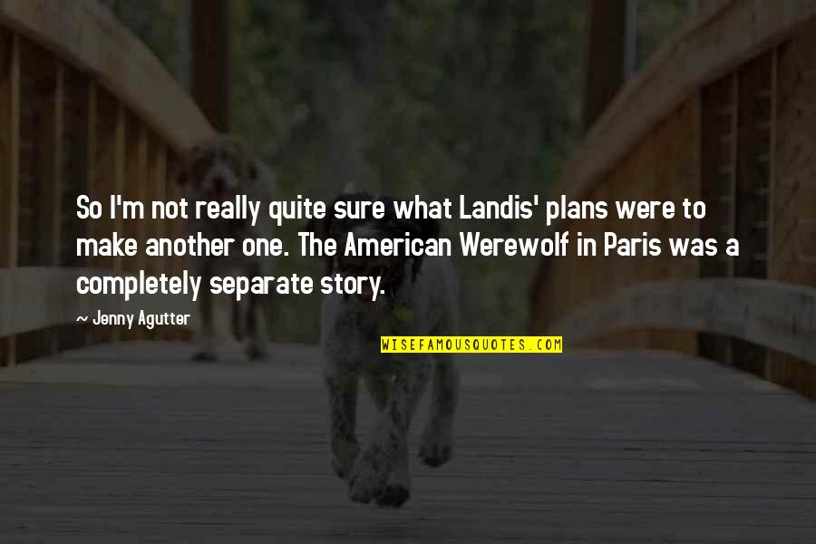 Suppl Mentairement Quotes By Jenny Agutter: So I'm not really quite sure what Landis' Suppl Mentairement Quotes By Jenny Agutter: So I'm not really quite sure what Landis'