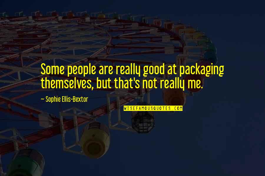 Supplanting Quotes By Sophie Ellis-Bextor: Some people are really good at packaging themselves,