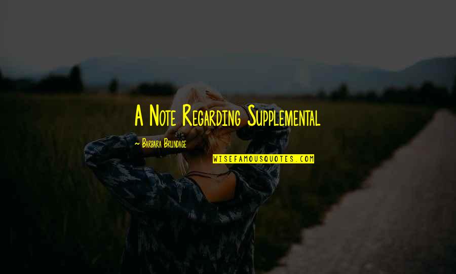 Supplemental Quotes By Barbara Brundage: A Note Regarding Supplemental Supplemental Quotes By Barbara Brundage: A Note Regarding Supplemental