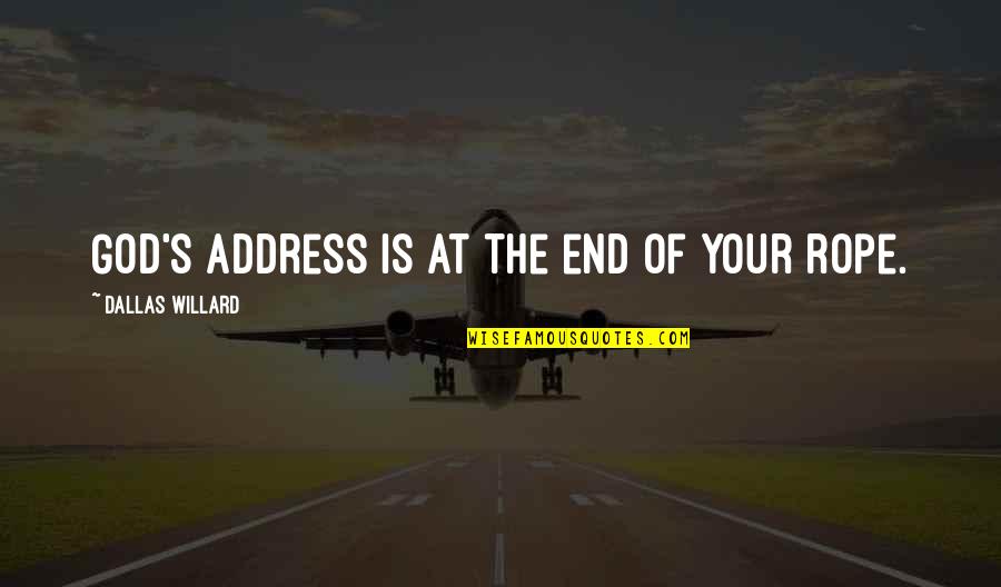 Supplementation Quotes By Dallas Willard: God's address is at the end of your Supplementation Quotes By Dallas Willard: God's address is at the end of your