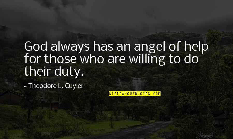 Supplier Partnership Quotes By Theodore L. Cuyler: God always has an angel of help for