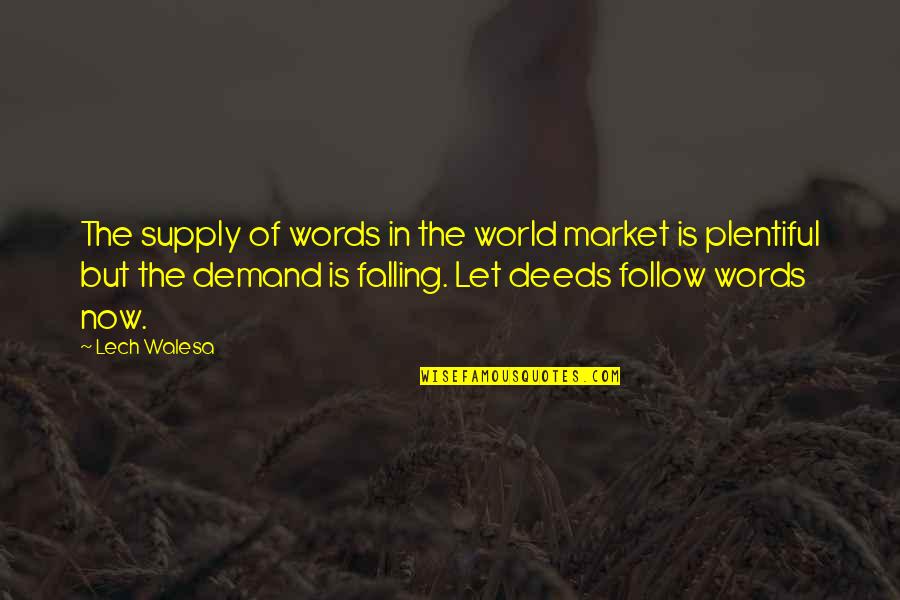 Supply Demand Quotes By Lech Walesa: The supply of words in the world market