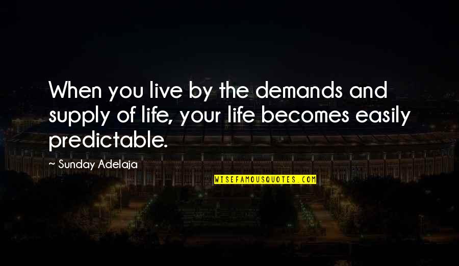Supply Demand Quotes By Sunday Adelaja: When you live by the demands and supply